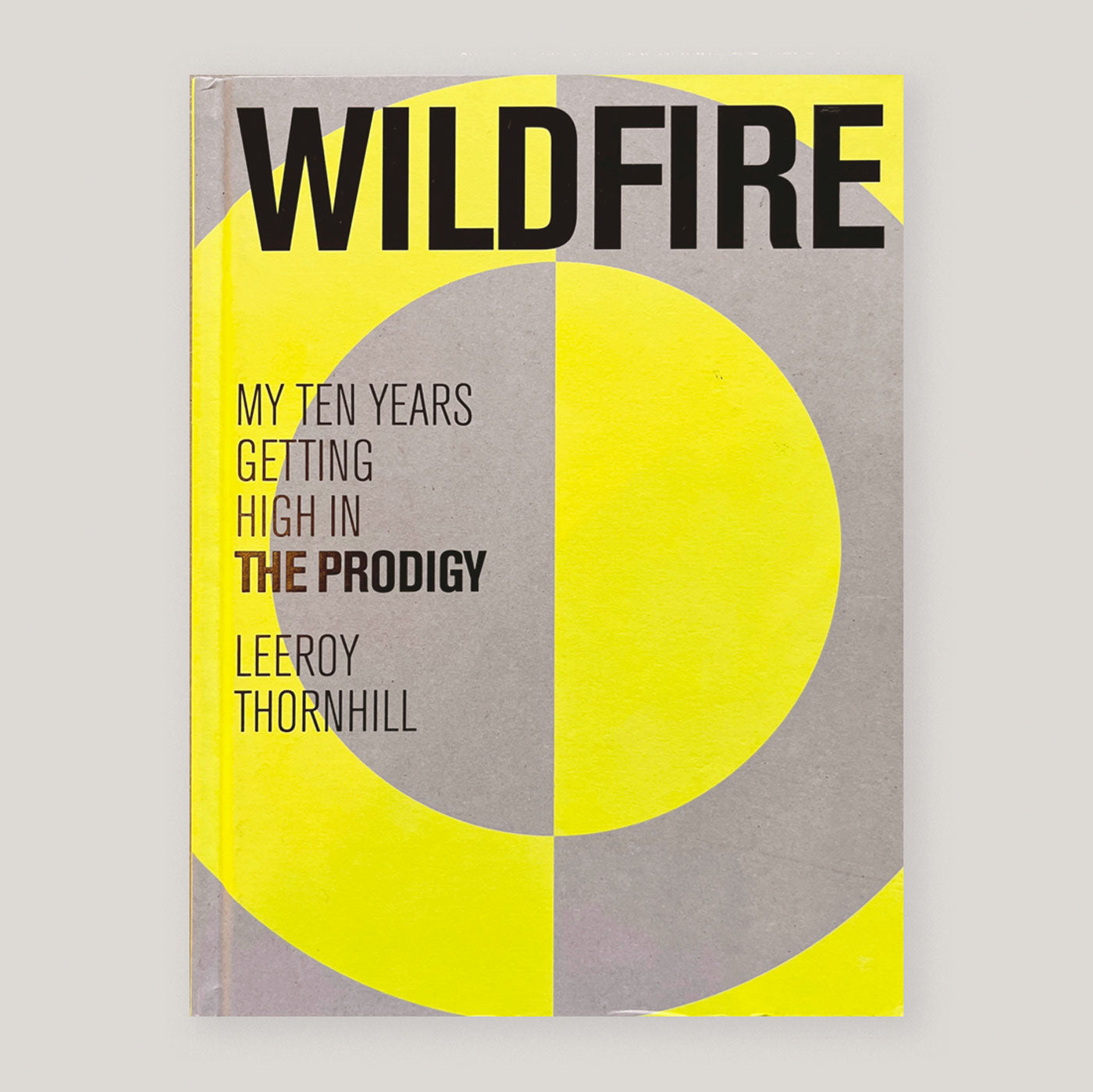 Wildfire: My Ten Years Getting High in The Prodigy | Leeroy Thornhill (SIGNED COPY)