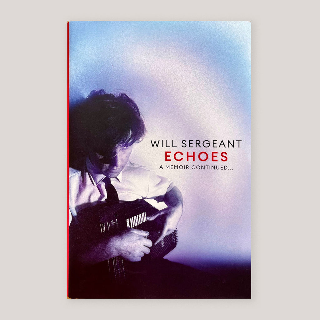 Echoes: A Memoir Continued | Will Sargeant | Colours May Vary 