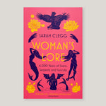 Woman's Lore : 4,000 Years of Sirens, Serpents and Succubi | Sarah Clegg