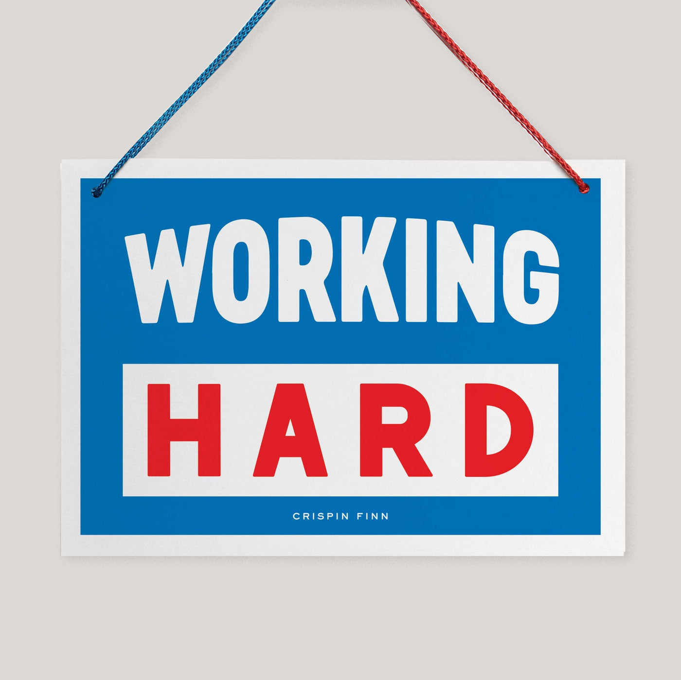 Woring Hard/Hardly Working Sign | Crispin Finn