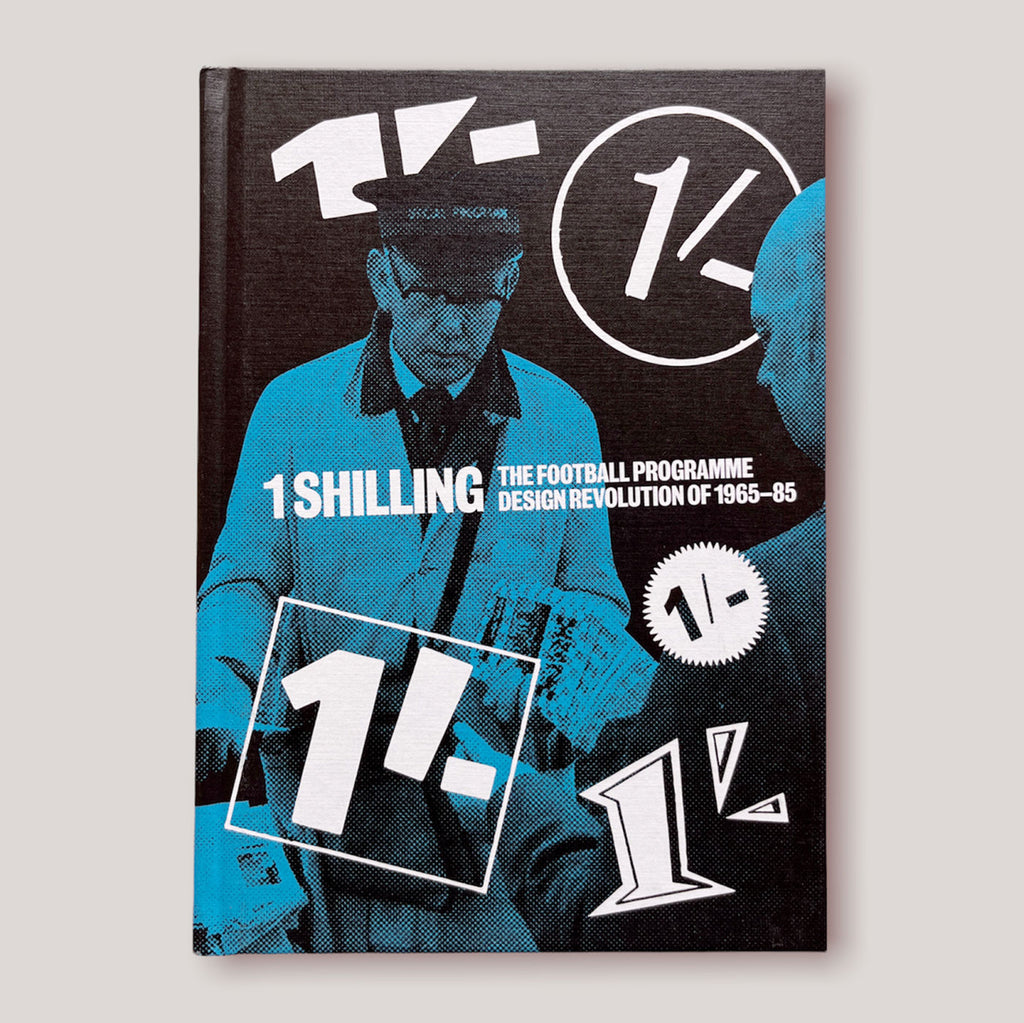 1 Shilling: The Football Programme Design Revolution 1965-85 | Matthew Caldwell & Alan Dein | Colours May Vary 