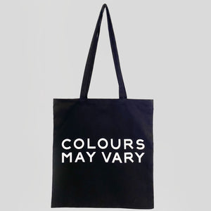 Colours May Vary Tote Bag | Classic White on Black