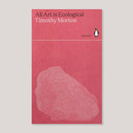 All Art is Ecological | Timothy Morton | Colours May Vary 