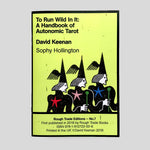 David Keenan and Sophy Hollington - To Run Wild With It: A Handbook of Autonomic Tarot