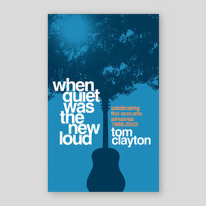 When Quiet Was The New Loud | Tom Clayton [SIGNED COPIES]