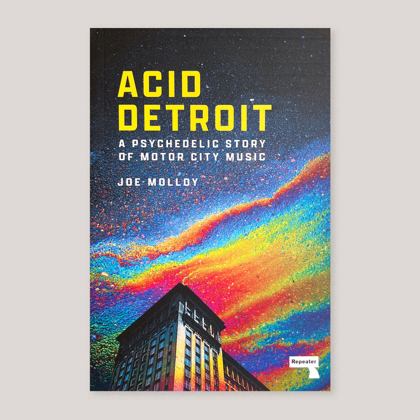 Acid Detroit: A Psychedelic Story of Motor City Music | Joe Molloy | Colours May Vary 