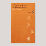 A Warning from the Golden Toad | Tim Flannery | Colours May Vary 