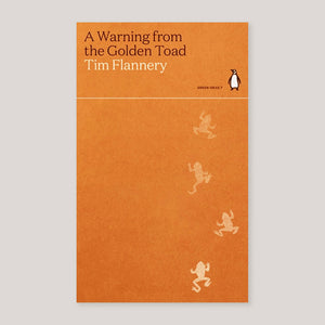 A Warning from the Golden Toad | Tim Flannery | Colours May Vary 