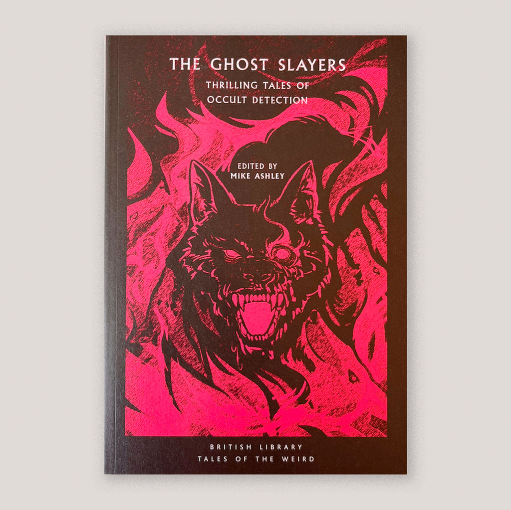 The Ghost Slayers: Thrilling Tales of Occult Detection | Michael Ashley (Ed) | Colours May Vary 