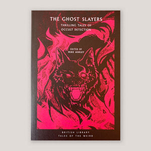 The Ghost Slayers: Thrilling Tales of Occult Detection | Michael Ashley (Ed) | Colours May Vary 