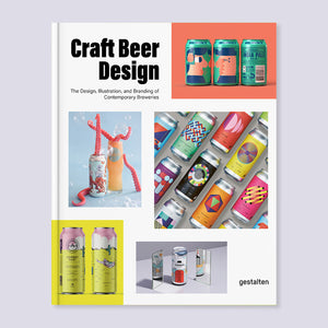 Craft Beer Design: The Design, Illustration and Branding of Contemporary Breweries | Peter Monrad | Colours May Vary 