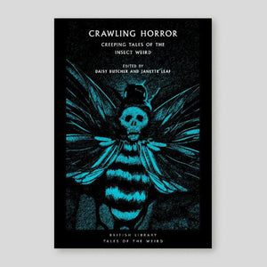 Crawling Horror: Creeping Tales of the Insect Weird | Daisy Butcher & Janette Leaf (eds) | Colours May Vary 
