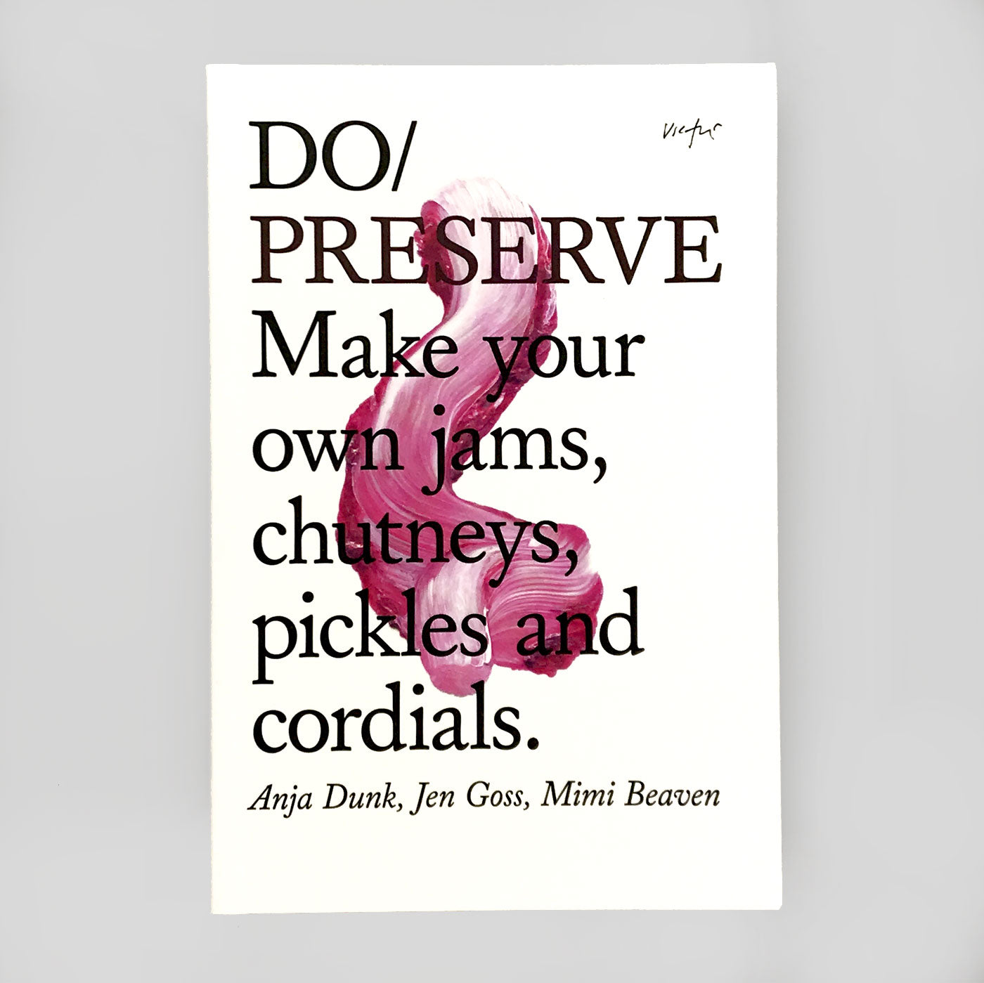 Do Preserve by Anja Dunk, Jen Goss & Mimi Beaven - Do Books