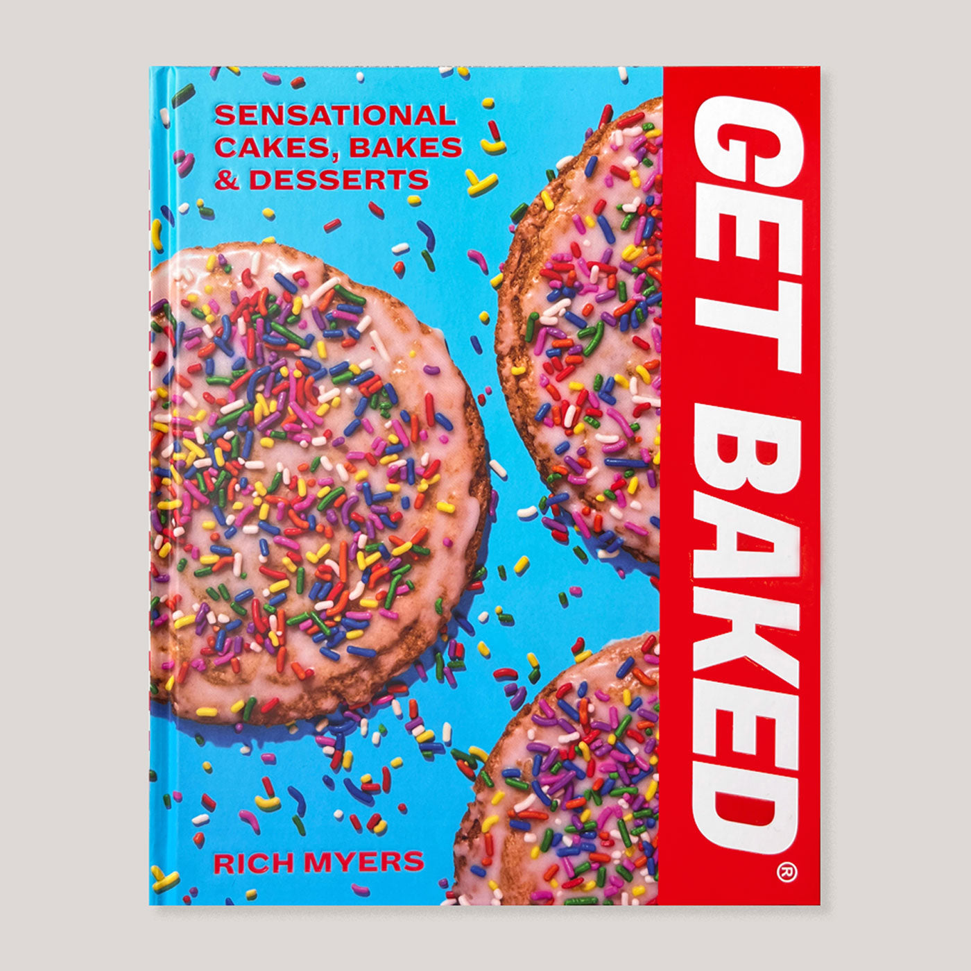 Get Baked: Sensational Cakes, Bakes & Deserts | Rich Myers | Colours May Vary 