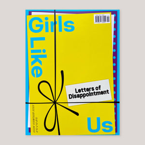 Girls Like Us Magazine #14 | Letters of Dissapointment