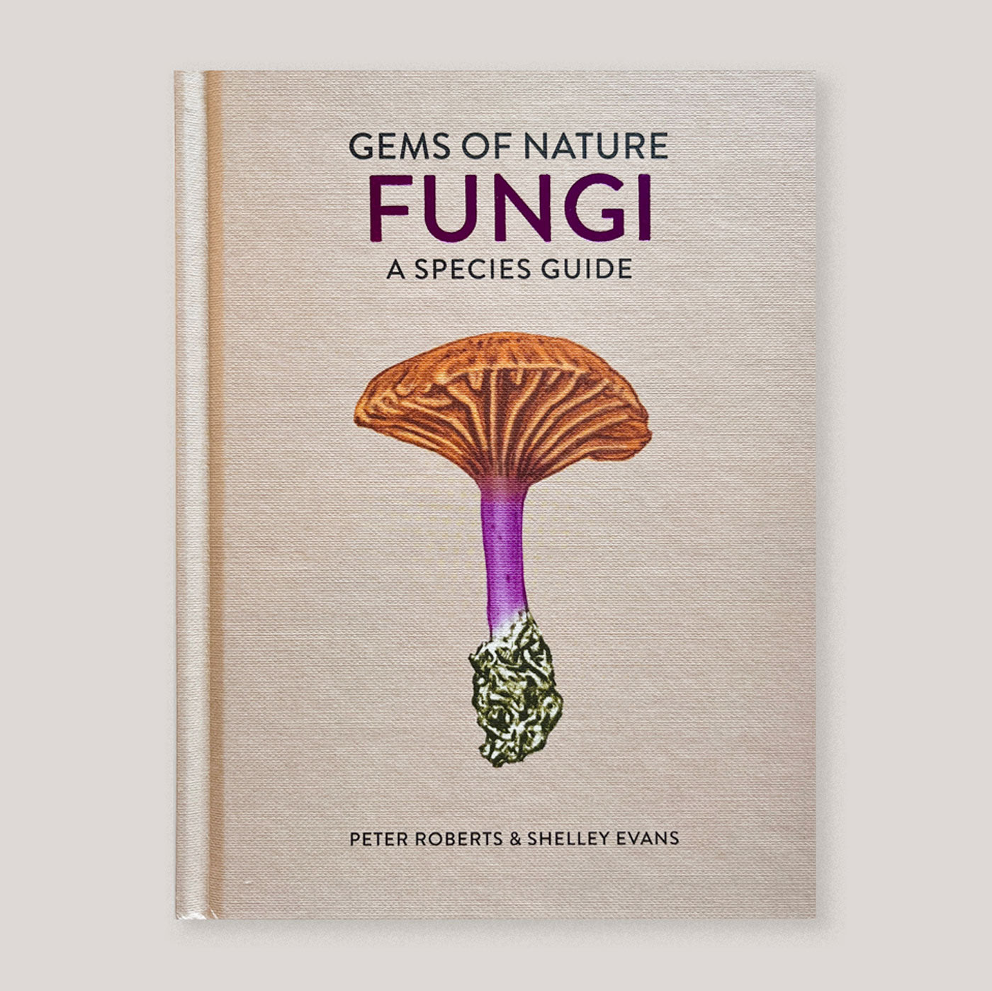 Fungi: A Species Guide | Peter Roberts & Shelley Evans | Colours May Vary 