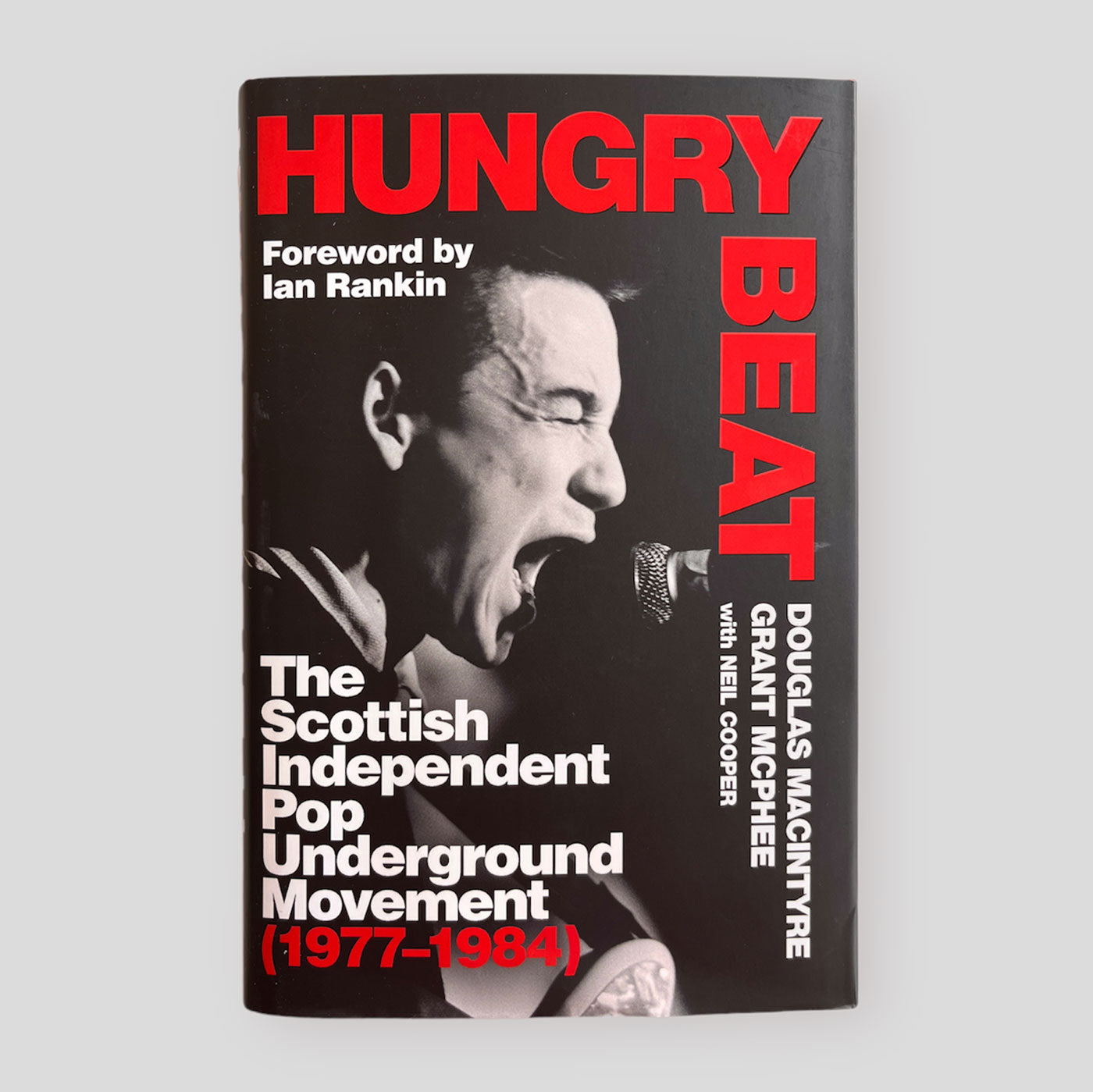 Hungry Beat: The Scottish Independent Pop Underground Movement (1977-1984) | Douglas MacIntyre & Grant McPhee