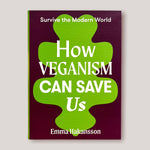 How Veganism Can Save Us | Emma Hakansson