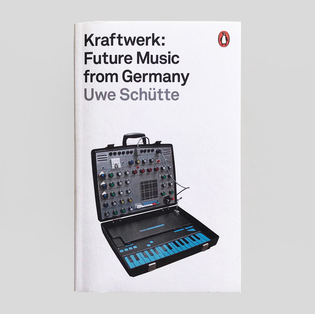 Kraftwerk: Future Music From Germany by Uwe Schütte. Colours May Vary
