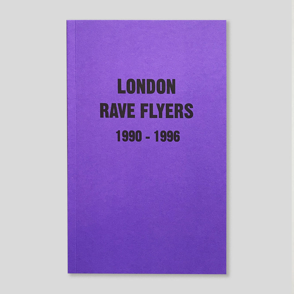 London Rave Flyers 1990-1996 | Colours May Vary 