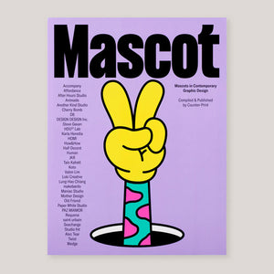 Mascot: Mascots in Contemporary Graphic Design | Counterprint | Colours May Vary 