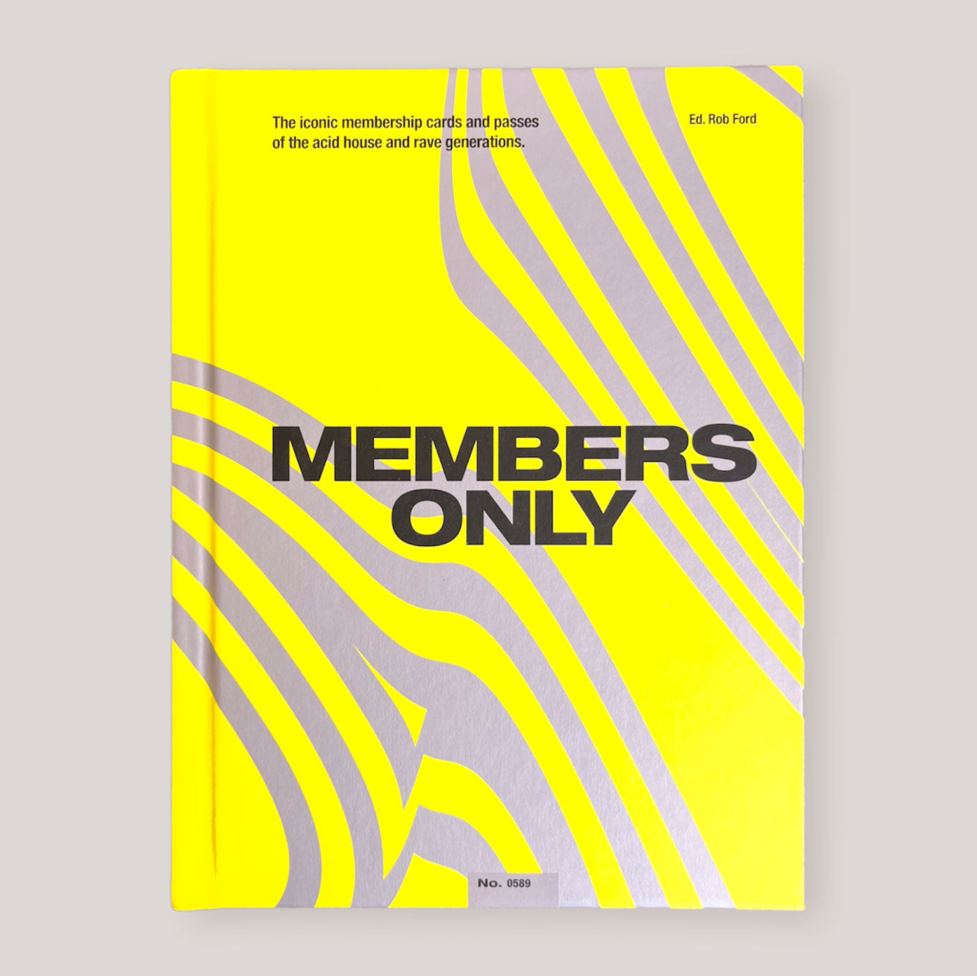Members Only: The Iconic Membership Cards & Passes of The Acid House and Rave Generations | Rob Ford