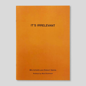 It's Irrelevant | Mik Artistik & Robert Galeta | Colours May Vary 