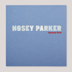 Nosey Parker | Hannah Platt