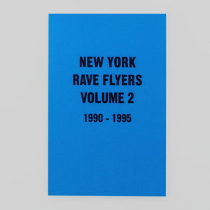 New York Rave Flyers Vol. 2 | 1990-1995 | Colours May Vary 
