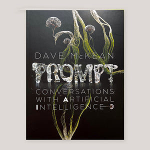 Prompt: Conversations With Artificial Intelligence | Dave Mckean