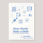 Many Hands Make a Quilt: Short Histories of Radical Quilting | Jess Bailey | Colours May Vary 
