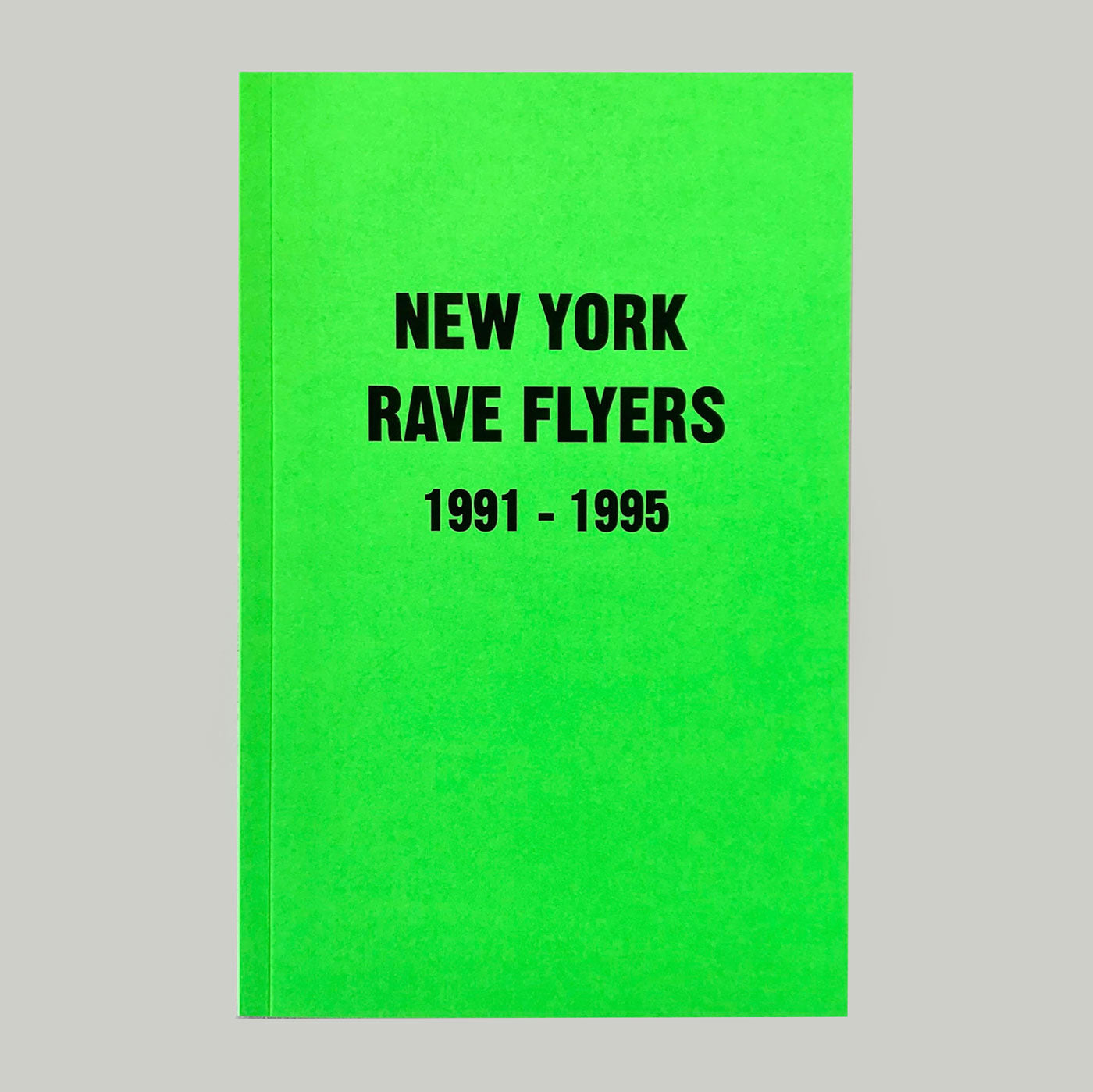 New York Rave Flyers 1991-1995 by Ernie Villalobos