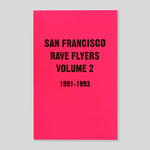 San Francisco Rave Flyers Vol.2 1991-1993 | Dano Lepez | Colours May Vary 