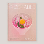 Rice Table: Korean Recipes and Stories to Feed the Soul | Su Scott | Colours May Vary 