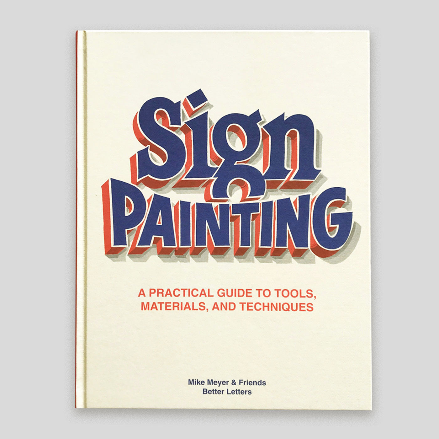 Sign Painting | A Practical Guide to Tools, Materials & Techniques | Mike Meyer & Friends | Colours May Vary 