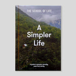 A Simpler Life: A Guide to Greater Serenity, Ease and Clarity. | Colours May Vary 