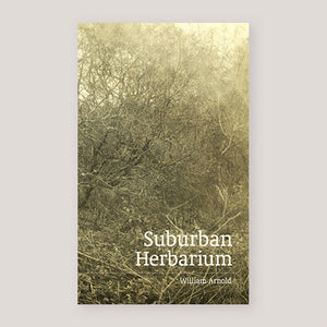 Suburban Herbarium | William Arnold