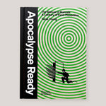 Apocalypse Ready: The Manual of Manuals; a Century of Panic Prevention | Taras Young | Colours May Vary 