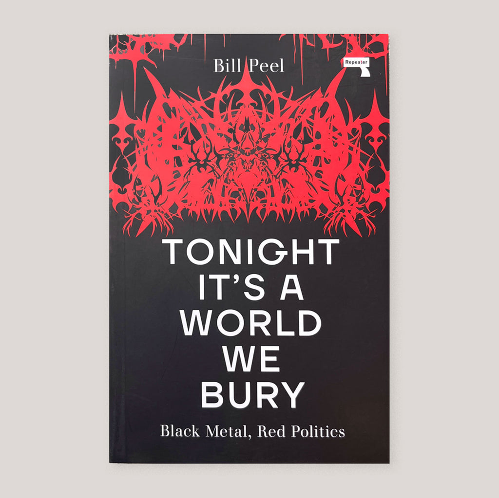 Tonight It's a World We Bury: Black Metal, Red Politics | Bill Peel | Colours May Vary 