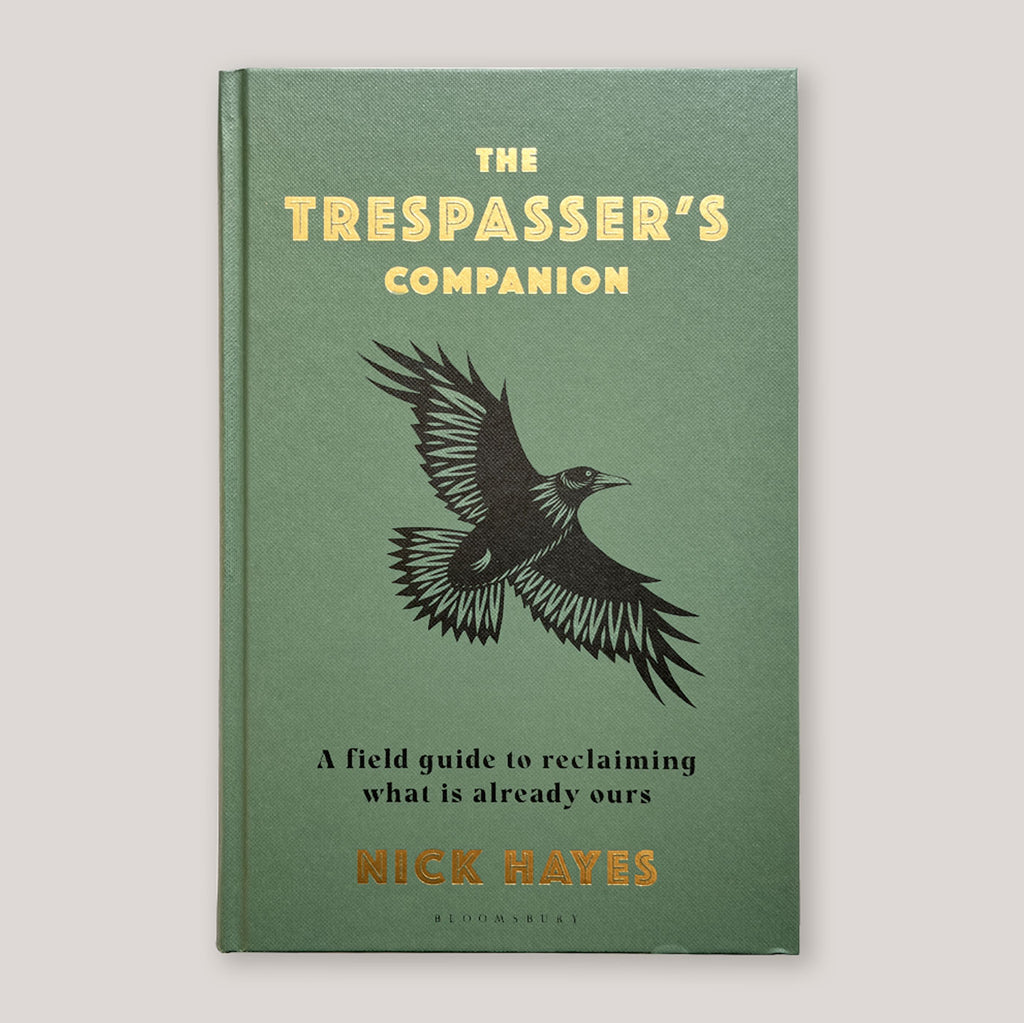 The Trespasser's Companion: A Field Guide to Reclaiming What Is Already Ours | Nick Hayes | Colours May Vary 