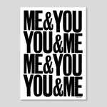 ME&YOU&YOU&ME (White) Screen-print | Anthony Burrill | Colours May Vary 